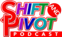 Welcome to Shift and Pivot Podcast